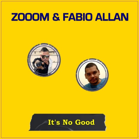 IT'S NO GOOD ft. Fabio Allan