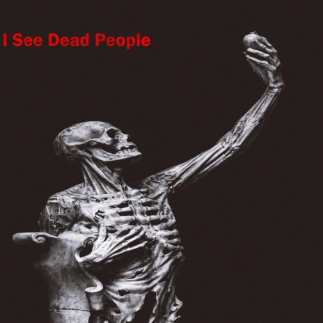 I See Dead People | Boomplay Music