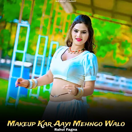 Makeup Kar Aayi Mehngo Walo | Boomplay Music