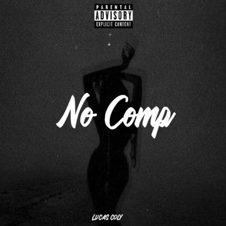 No Comp ft. TheRechordz | Boomplay Music