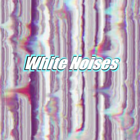 White Noises | Boomplay Music
