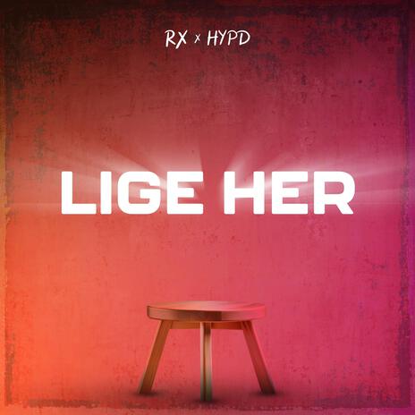 Lige Her ft. HYPD | Boomplay Music