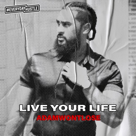 Live Your Life | Boomplay Music