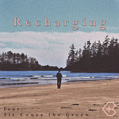 Recharging ft. Sir Couer the Green | Boomplay Music