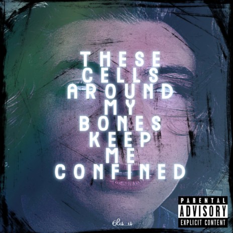 These Cells Around My Bones Keep Me Confined | Boomplay Music