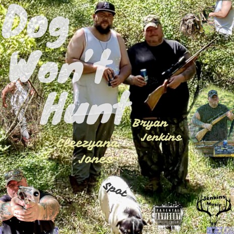 Dog Won't Hunt ft. Cleezyana Jones | Boomplay Music