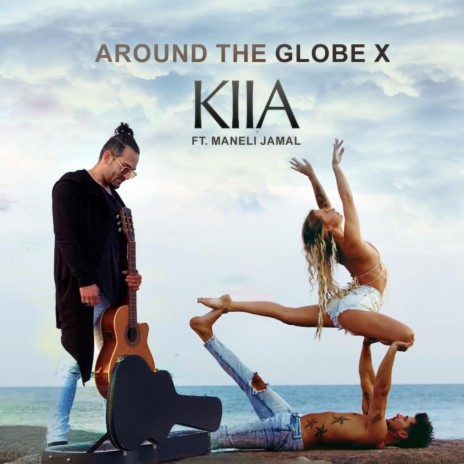 AROUND THE GLOBE X ft. Maneli Jamal | Boomplay Music