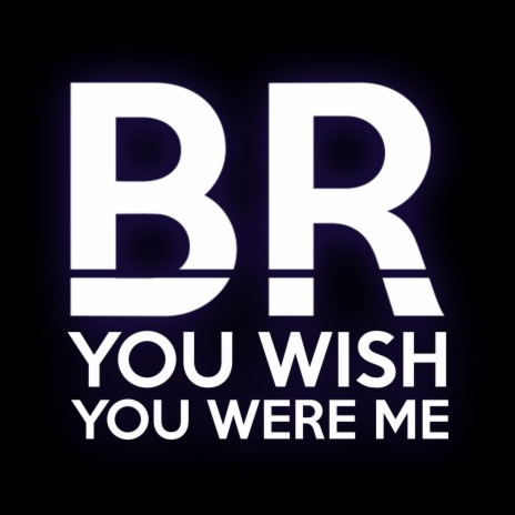 You Wish You Were Me | Boomplay Music