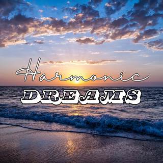 Harmonic Dreams