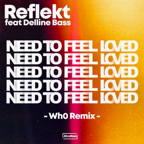 Need To Be Loved (Wh0 Remix) ft. Wh0 & Delline Bass | Boomplay Music