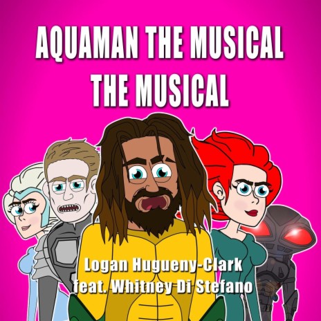 Aquaman the Musical (feat. Whitney Di Stefano) | Boomplay Music