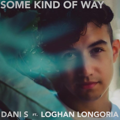 Some Kind Of Way (Acoustic 2) ft. Loghan Longoria | Boomplay Music