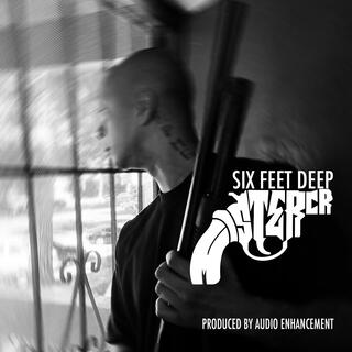 Six Feet Deep