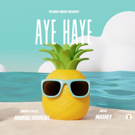 Aye Haye | Boomplay Music