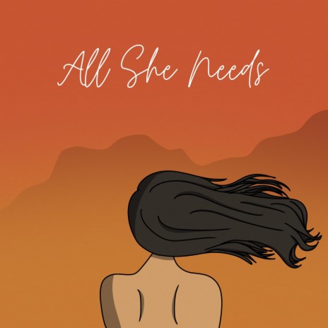 All She Needs | Boomplay Music