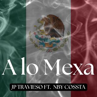 A lo mexa ft. NBY Cossta lyrics | Boomplay Music