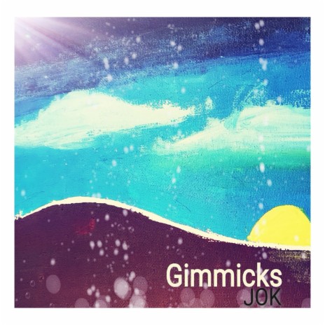 Gimmicks | Boomplay Music