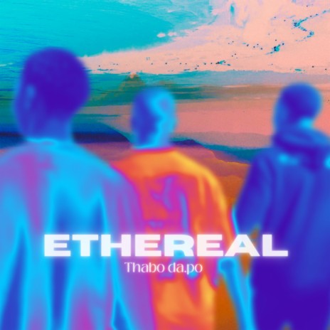 ETHEREAL | Boomplay Music