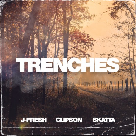 Trenches ft. Clipson & Skatta | Boomplay Music