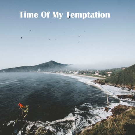 Time Of My Temptation