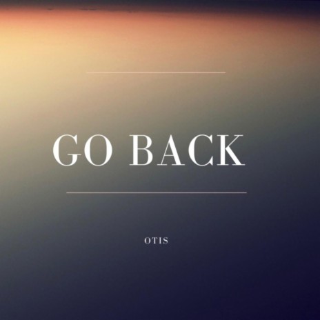 Go Back | Boomplay Music