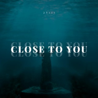 Close to You