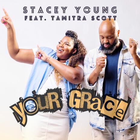 Your Grace ft. Tamitra Scott | Boomplay Music