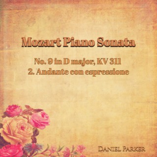 Mozart Piano Sonata No. 9 In D Major, Kv 311 - 2. Andante Con Espressione