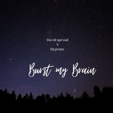 Burst my Brain | Boomplay Music