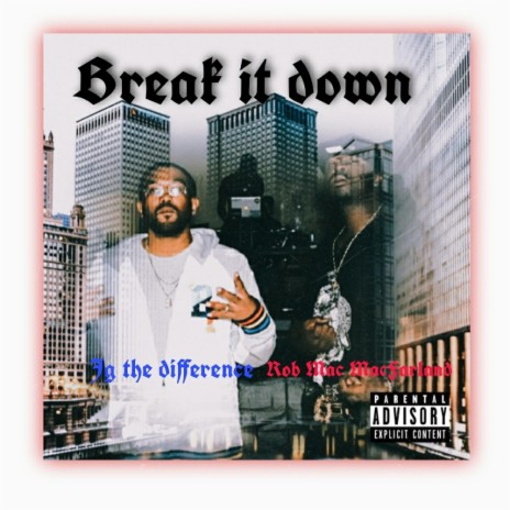 Break it Down ft. Jg the Diference | Boomplay Music