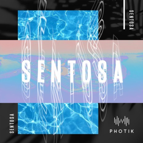 Sentosa | Boomplay Music