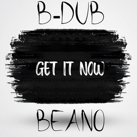 Get It Now ft. Beano | Boomplay Music