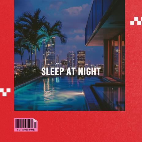 Sleep At Night | Boomplay Music