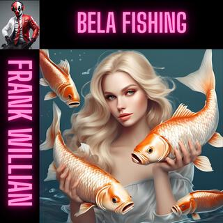 BELA FISHING