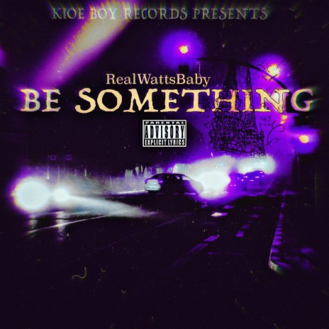 Be Something | Boomplay Music