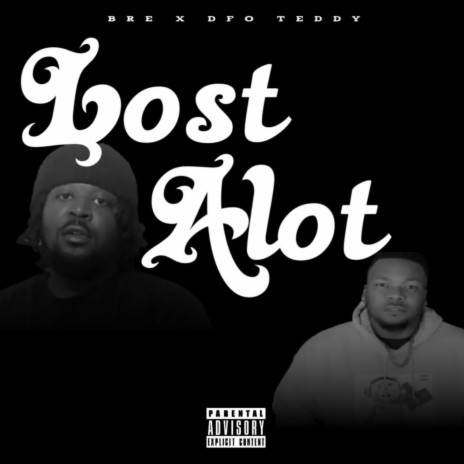 Lost Alot ft. DFO Teddy | Boomplay Music