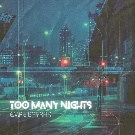 Too Many Nights | Boomplay Music