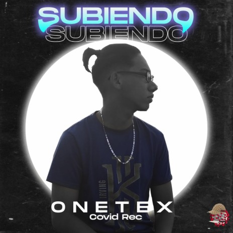 Subiendo ft. OneTex | Boomplay Music