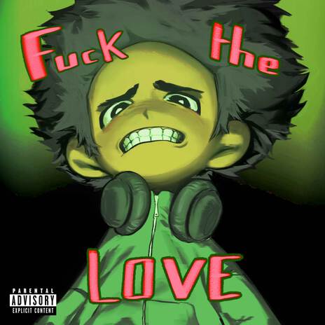 Fuck the Love | Boomplay Music