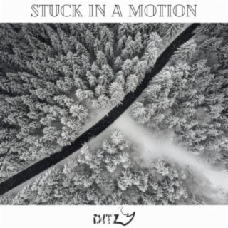 Stuck In A Motion