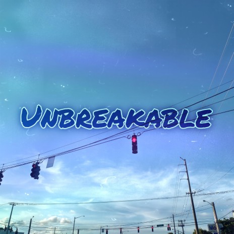 Unbreakable | Boomplay Music