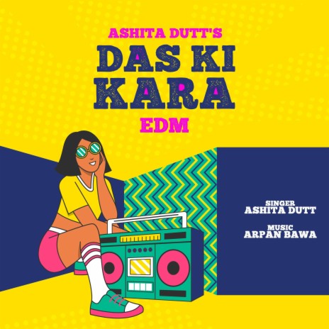 Das ki kara (EDM Version) ft. Arpan Bawa | Boomplay Music