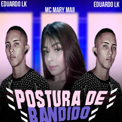 Postura De Bandido ft. Mc Mary Maii