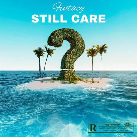 Still Care? | Boomplay Music