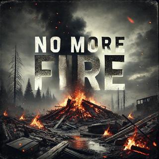 No More Fire lyrics | Boomplay Music