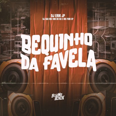 Bequinho da Favela ft. Mc Furi SP, DJ SGC & MC Vini do KX | Boomplay Music