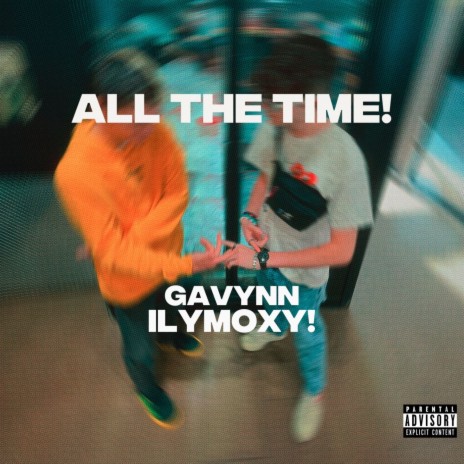 ALL THE TIME! ft. Gavynn | Boomplay Music