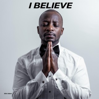 I Believe lyrics | Boomplay Music