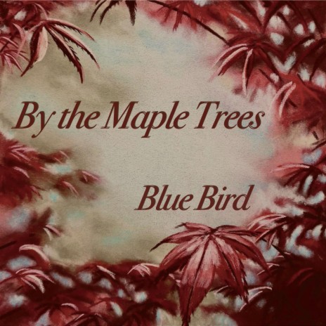 By the Maple Trees | Boomplay Music