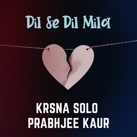 Dil Se Dil Mila ft. Prabhjee Kaur | Boomplay Music